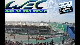 FUI ASSISTIR A WEC 6HS DE SÃO PAULO E GRAVEI