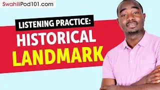 Swahili Listening Practice - Historical Landmark in Kenya