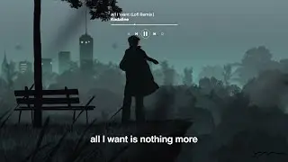 Kodaline - All I Want (Lofi Remix)