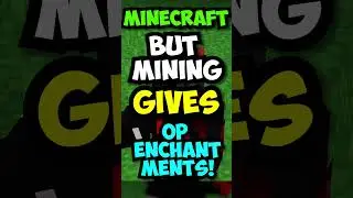 Minecraft, But MINING gives OP ENCHANTMENTS
