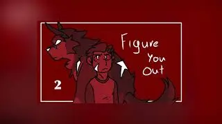 [3 MAP parts] I like (the Idea of) you | Figuer you out