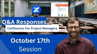 Your Questions Answered! | Confluence for Project Managers