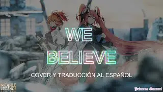 WE BELIEVE| COVER DE LA CANCIÓN DE THE ASPIRANTS TRADUCCIÓN AL ESPAÑOL |MOBILE LEGENDS BANG BANG