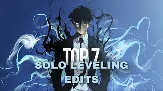 Top 7 Solo Leveling Edits | Sung Jin Woo | [Edit/AMV] 4k