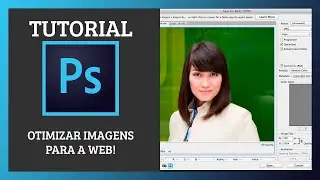 PHOTOSHOP - Imagens Optimizadas para a WEB!