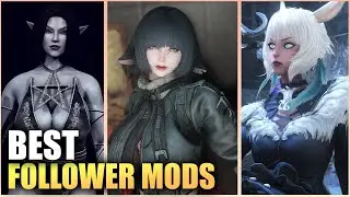 The 10 BEST Follower Mods you Need for SKYRIM that are MINDBLOWING!