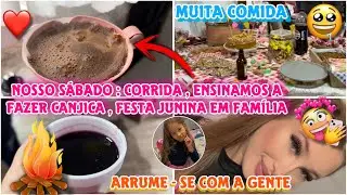 FOMOS CORRER , FIZEMOS CANJICA E FESTA JULINA EM FAMÍLIA - muita comida e arrume-se com a gente