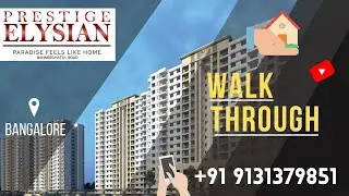 Prestige Elysian Walkthrough | Prestige Elysian 3 BHK In  Bannerghatta | Prestige Elysian Bangalore