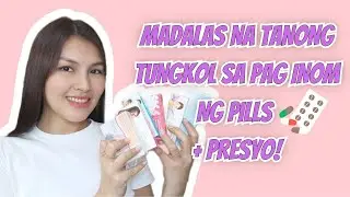 FAQs Tungkol sa Pag Inom ng Pills + Presyo | Karenn C. PinayPharmacist