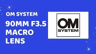 OM Systems NEW Macro Lens 90mm F3.5 PRO COMING SOON