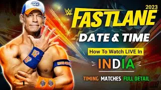 WWE FASTLANE 2023 Date And Time In India | FASTLANE 2023 Match Card | FASTLANE Date And Time