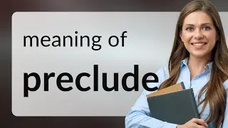 Preclude — what is PRECLUDE definition