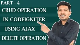 CRUD Operation in Codeigniter using Ajax | Delete Operation in Codeigniter using Ajax part 4