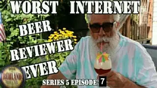 Worst Internet Beer Reviewer EVER Series 5 Episode 7 Of 9