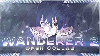 ✧  Wanderer 2 -  1k SPECIAL  Open Collab🎉🔥  │ 「Edit/AMV」✧ #KENNYOC1
