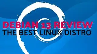 Debian 13 Trixie Review – The Ultimate Deep Dive