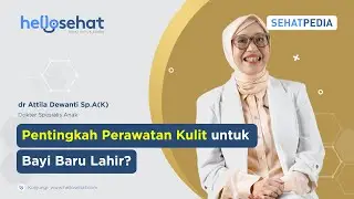 Pentingkah Perawatan Kulit untuk Bayi Baru Lahir?