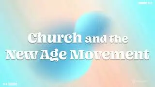 Church and the New Age Movement // Pastor Elio Marrocco // NewLife Church