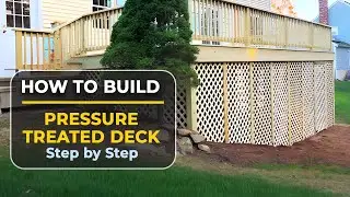 How to Build Pressure Treated Deck - Step by Step