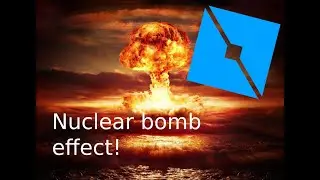 How to make an atomic bomb in Roblox studio