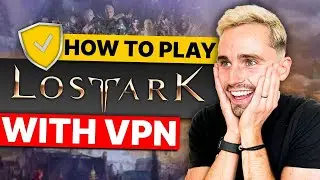 How to play Lost Ark with VPN: Reduce Lag and Get Lower Ping Everywhere