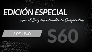 Súper 60 Segundos: Edición Especial con el Superintendente Carpenter