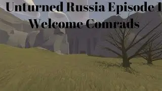 Unturned Russia Episode 1 Welcome Comrads