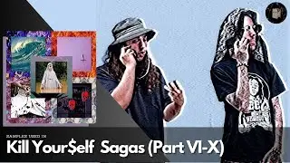 SAMPLES Used In KILL YOUR$ELF Sagas (Part VI-X)