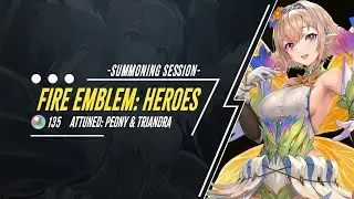 Fire Emblem: Heroes - Summoning Session | Attuned Peony & Triandra