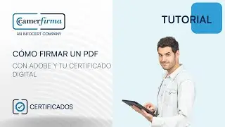 ¿Cómo firmar un PDF con Adobe y tu certificado digital?