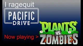 Relaxing drive, But I ragequit and am playing pvz [Pacific drive] - [pvz]