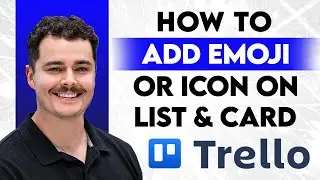 How To Add Emoji Or Icon On Trello List And Card [2026 Guide]