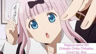 [Aria] Kaguya-sama Ending/ED - Chikatto Chika Chikattsu cover