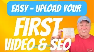 HOW TO UPLOAD YOUR FIRST YOUTUBE VIDEO