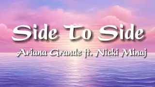 Ariana Grande - Side To Side (Lyrics) ft. Nicki Minaj