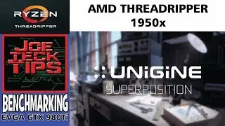 Benchmarking with Superposition 1950x Threadripper | JoeteckTips