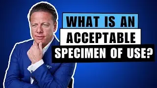 What Is An Acceptable Specimen of Use?