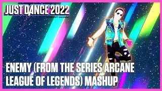 Just Dance 2022: Enemy(form the series Arcane League of Legends) by Imagine Dragons x J.I.D | Mashup