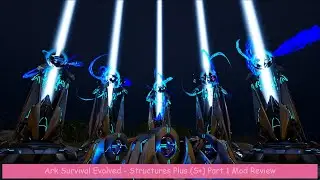 Ark Survival Evolved - Structures Plus (S+) Part 1 Mod Review