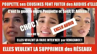 POUPETTE vs SES COUSINES. Des AUDIOS d'elle FUITENT où elle les INSULTE. CLASH EN EXCLU les AUDIOS