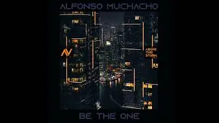 Alfonso Muchacho - I Don't Have To