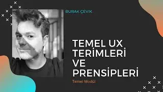 S01E01 UX Tasarımı ve Temel Terimler- Burak Çevik