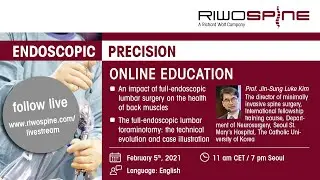 The full-endoscopic lumbar foraminotomy - Online Education Session