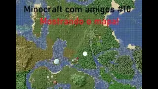 Minecraft com amigos - EP #10 -  tour pelo mapa