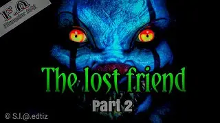 THE LOST FRIEND - 3D SHORT FILM