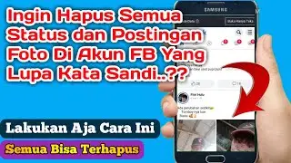 Berhasil..!! Cara menghapus postingan di akun fb yang lupa kata sandi atau keh4cKk