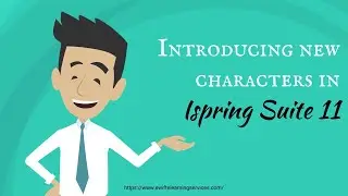 Introducing New Characters in iSpring Suite 11