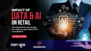 Impact of Data & AI on Retail – How Databricks and Novigo can help you get ahead from competition!