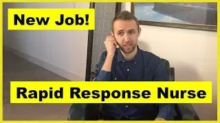 I got a new job! What's a Rapid Response Nurse?
