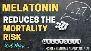 Melatonin Extends Lifespan | Resveratrol In Arthritis |  Aging Investment | Is CR Beneficial | NS31